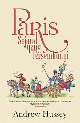 Paris - Sejarah yang Tersembunyi by Andrew Hussey