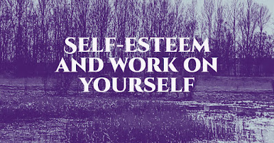 Self-esteem and work on yourself