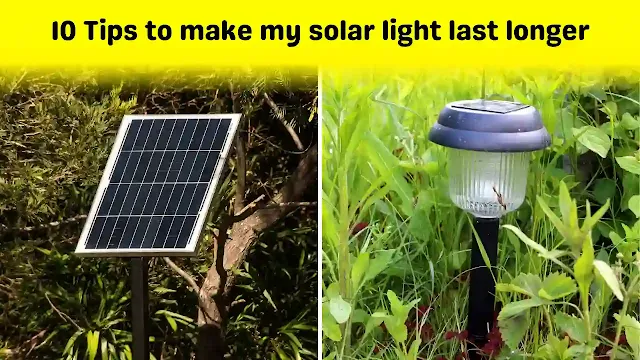 How can i make my solar light last longer? (10 Tips)