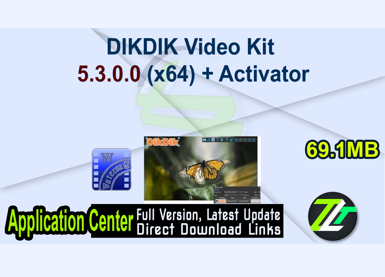 DIKDIK Video Kit 5.3.0.0  (x64) + Activator