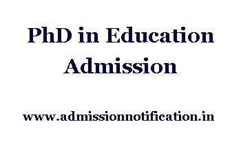 PhD in Education Admission | Eligibility, Fee, Syllabus & Entrance Exam