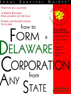 How to Form a Delaware Corporation from Any State: With Forms (Legal Survival Guides)