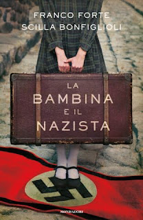 La Bambina E Il Nazista di Franco Forte e Scilla Bonfiglioli