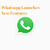 Whatsapp  Launches New Features