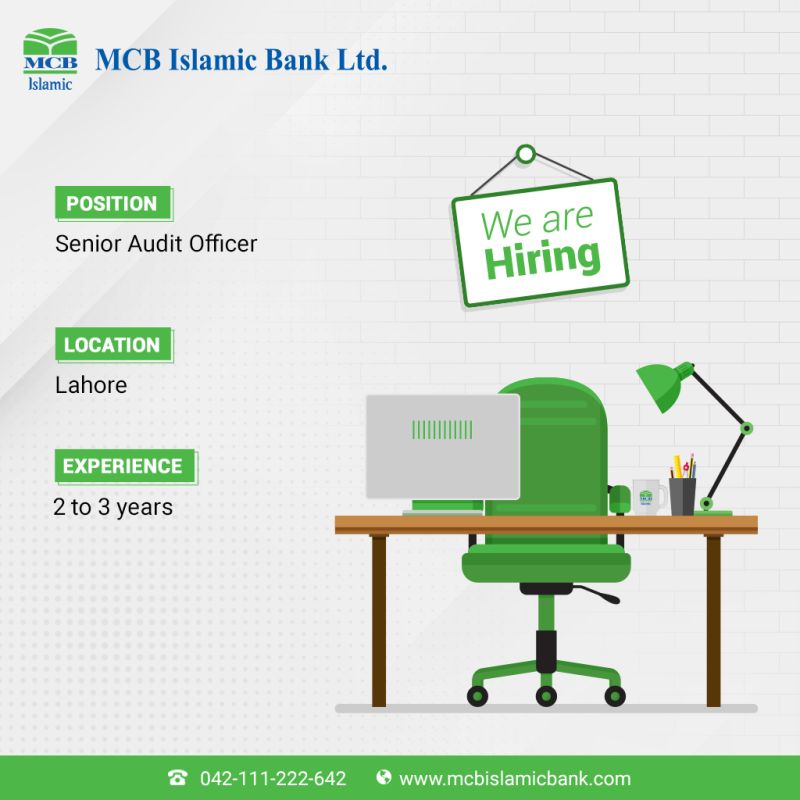 MCB Islamic Bank is inviting CVs for the multiple positions of “Senior Audit Officer”