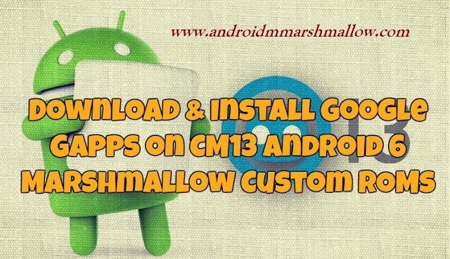 Download-Google-Gapps-on-CM13-Android-6-Marshmallow-Custom-ROMs