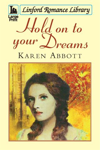 Karen Abbott HOLD ON TO YOUR DREAMS