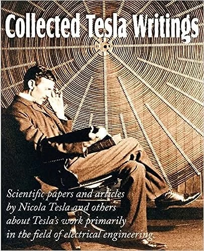 Nikola Tesla: Lectures, Patents & Articles