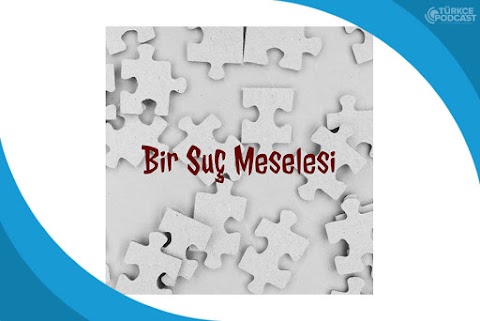 Bir Suç Meselesi Podcast