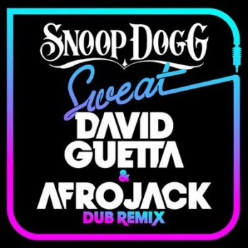 snoop dogg sweat. Afrojack / Snoop Dogg - Sweat