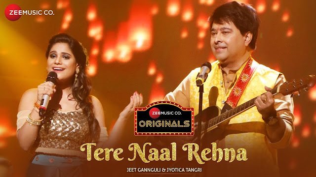 Tere Naal Rehna Song Lyrics | Jeet Gannguli & Jyotica Tangri | Kumaar | Zee Music Originals | Vinnil Markan