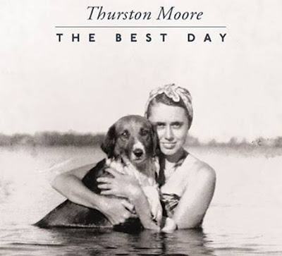 THURSTON MOORE "The Best Day"