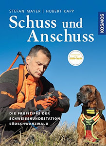 Schuss und Anschuss: Die Profitipps der Schweißhundestation Südschwarzwald