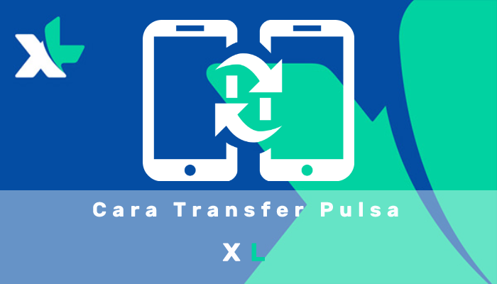 Cara Transfer Pulsa XL