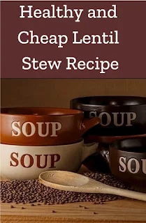 Healthy and Cheap Lentil Stew Recipe