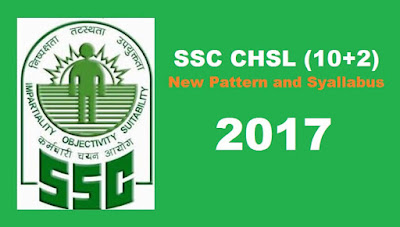 SSC CHSL 2017- 2018 New Pattern and Syallabus