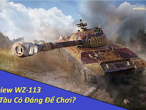 Review WZ-113 wot blitz - HT Tàu Có Đáng Để Chơi?