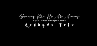 ARGHADO TRIO - SONANG MA HO ALE AMONG (Lagu Batak Terbaru 2021) Cipta. Anton Maringkon Purba