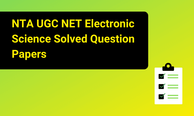NTA UGC NET Electronic Science Solved Question Papers
