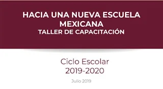 Hacia una Nueva Escuela Mexicana - Taller de Capacitación