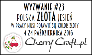 http://cherrycraftpl.blogspot.ie/2016/10/wyzwanie-23-polska-zota-jesien.html