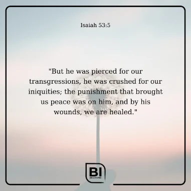 bible verses about forgiveness and healing, Isaiah 53:5 kjv bible verse, bible verse of the day, today devotion
