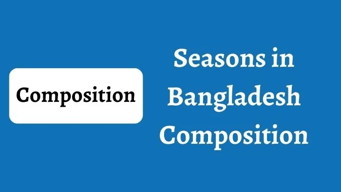 Six Seasons in Bangladesh Essay in Bengali