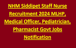 NHM DMHO Siddipet Recruitment 2024 Staff Nurse, MLHP, Pharmacist, Medical Officer, Pediatrician, ANM 97 Govt Jobs in Telangana