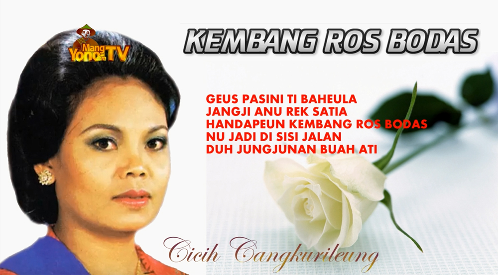 Lirik Lagu Jaipong - KEMBANG ROS BODAS – CICIH CANGKURILEUNG