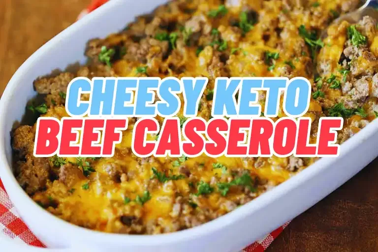 Cheesy Keto Beef Casserole