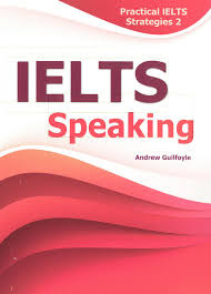Practical IELTS Strategies 2 - Speaking