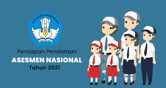 Persiapan Pendataan Asesmen Nasional (AN) Tahun 2021