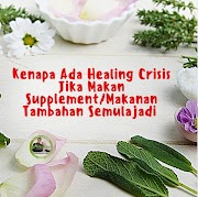 Kenapa Ada Healing Crisis Jika Makan Supplement/Makanan Tambahan Semulajadi 