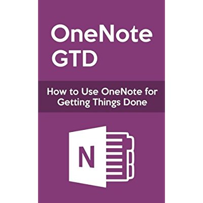Download OneNote GTD: How to Use OneNote for Getting Things Done PDF