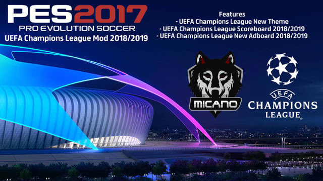 UEFA Champions League Mods 2018-2019 For PES 2017