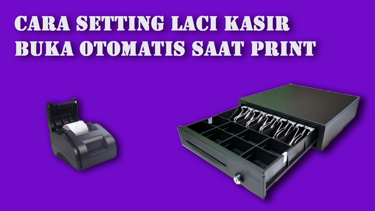 Laci dan Printer Kasir