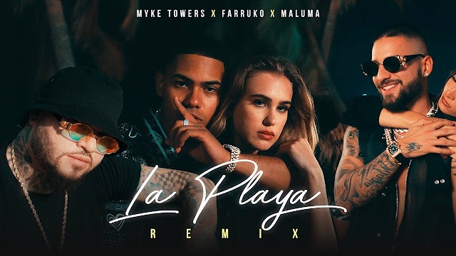 Myke Towers Ft. Maluma y Farruko – La Playa (Remix) [Official Video]