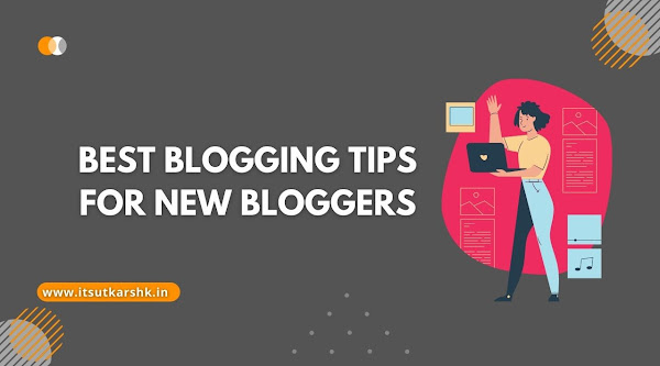 Best Blogging Tips for New Bloggers Updated [2022]