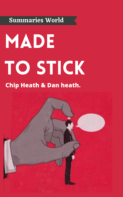 Made To Stick - Book Summary - Chip Heath & Dan Heath