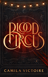 Blood Circus by Camila Victoire