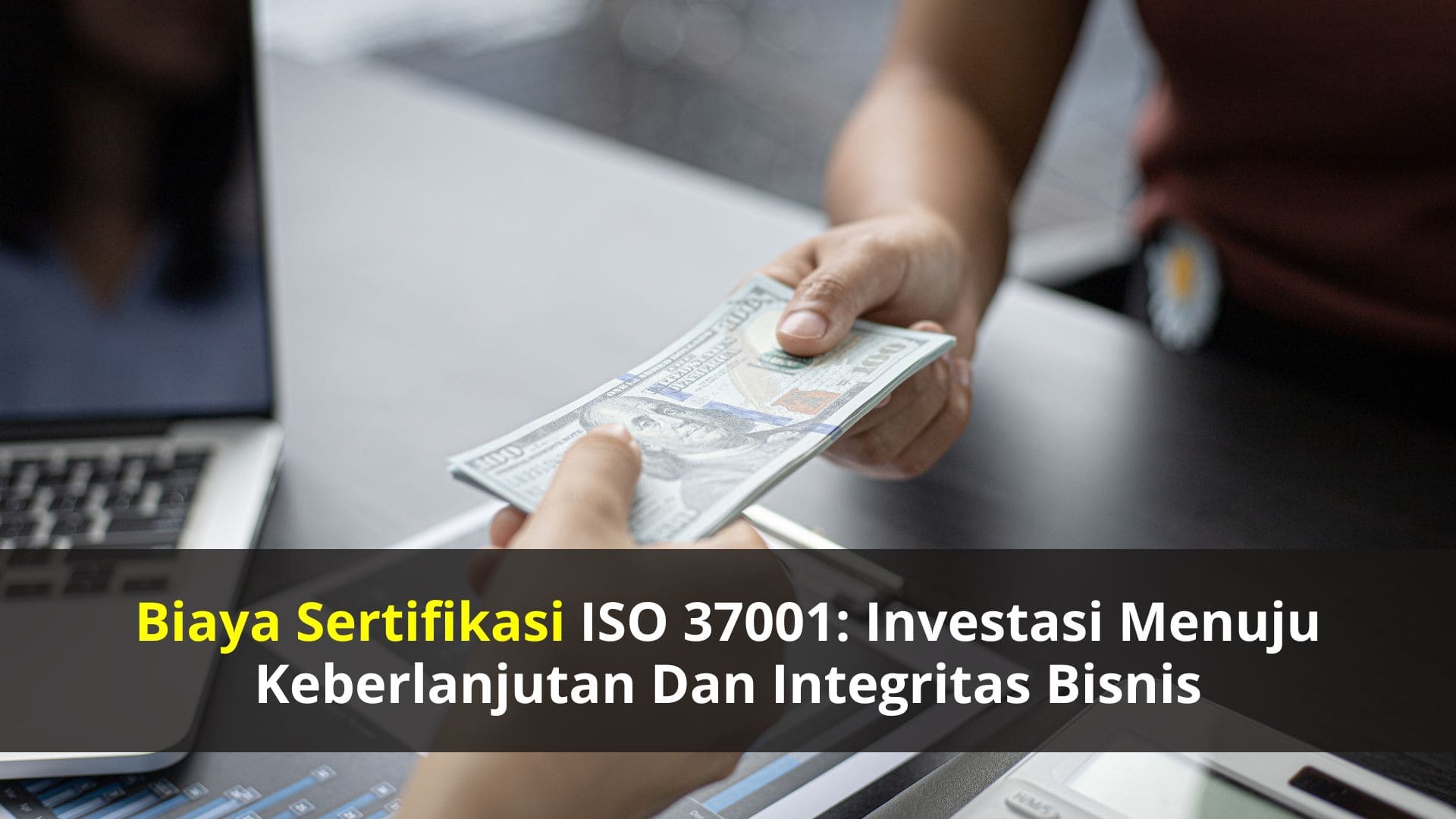 Biaya Sertifikasi ISO 37001: Investasi Menuju Keberlanjutan dan Integritas Bisnis