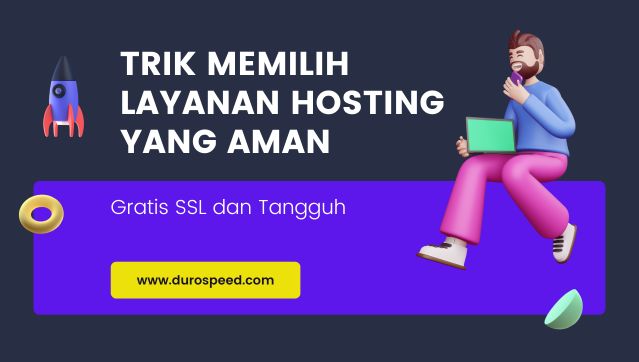 Trik Memilih Layanan Hosting yang Aman