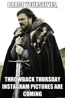 Brace Yourselves, Throwback Thursday Instagram Pictures are coming.