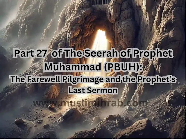 The Farewell Pilgrimage and the Prophet’s Last Sermon