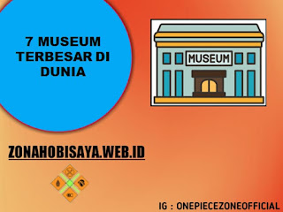 7 Museum Terbesar Di Dunia, Jadi Tempat Berbagai Macam Koleksi Pengetahuan