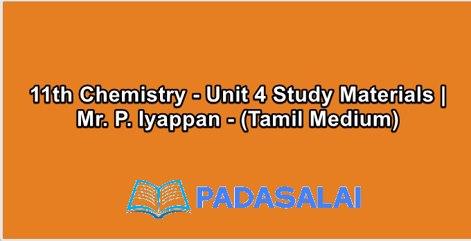 11th Chemistry - Unit 4 Study Materials | Mr. P. Iyappan - (Tamil Medium)