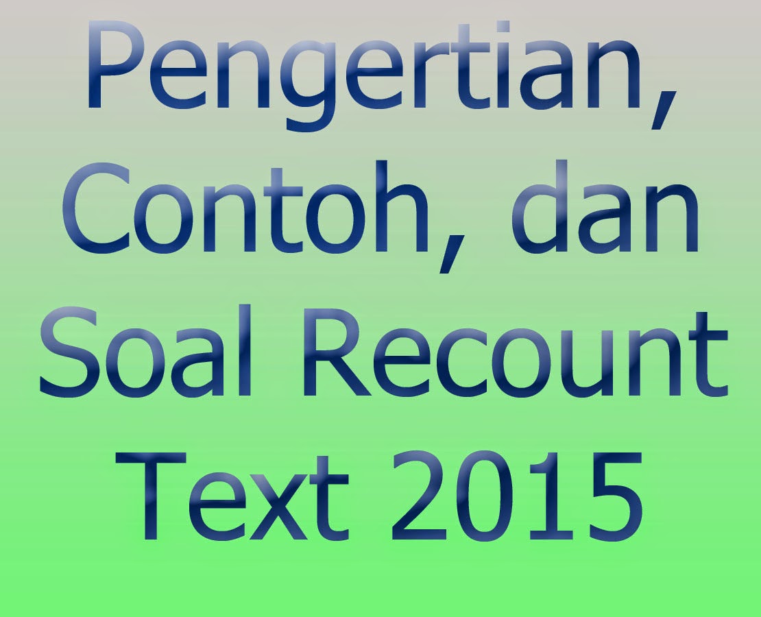 Pengertian Recount Text dan Contoh Recount Text Serta 