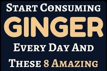 Top 8 Things That Happen To You When You Start Eating Ginger Every Day