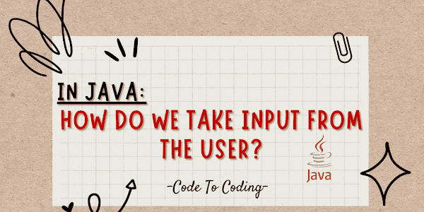 How We Take Input From The User? | In Java, 2022