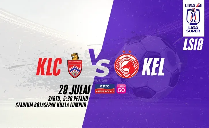 KL City vs Kelantan Live Streaming 29 Julai 2023 LS18